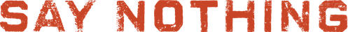 Say Nothing logo