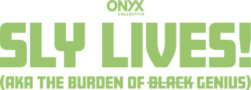 SLY LIVES! (aka The Burden of Black Genius) logo