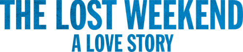 The Lost Weekend: A Love Story logo