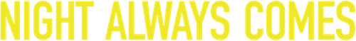Night Always Comes logo