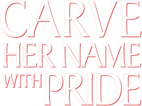 Carve Her Name with Pride logo