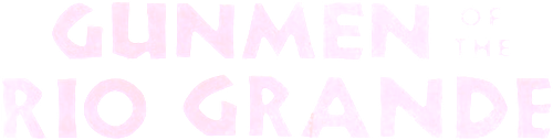 Gunmen Of The Rio Grande logo