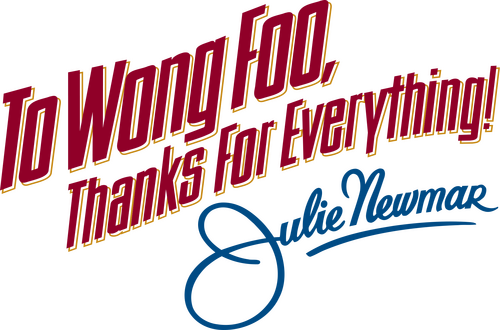 To Wong Foo, Thanks for Everything! Julie Newmar logo