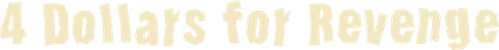 4 Dollars of Revenge logo