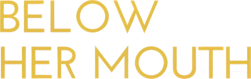 Below Her Mouth logo