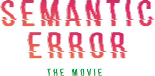 Semantic Error: The Movie logo