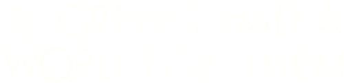 The Greeks Had a Word for Them logo