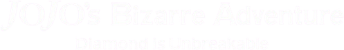 JoJo's Bizarre Adventure: Diamond Is Unbreakable – Chapter 1 logo