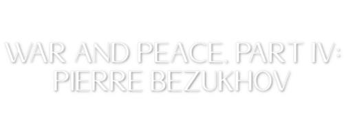 War and Peace, Part IV: Pierre Bezukhov logo