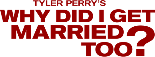 Why Did I Get Married Too? logo