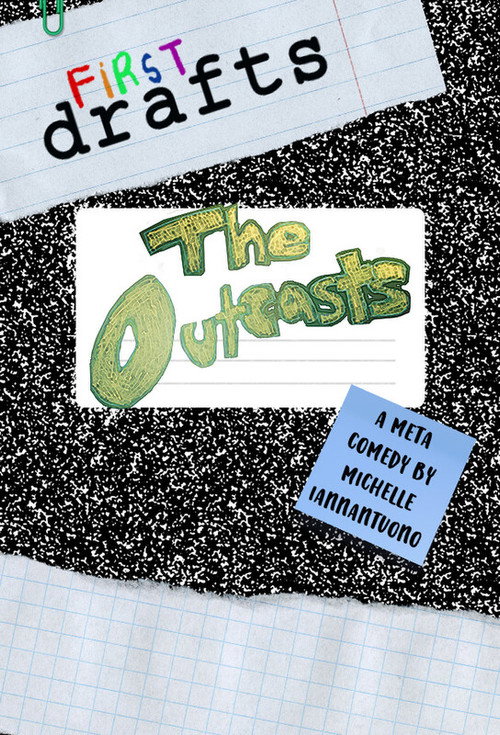 First Drafts: The Outcasts