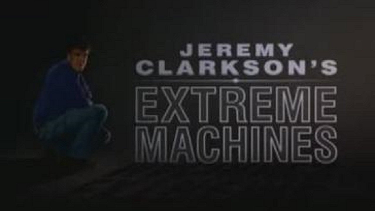 Jeremy Clarkson's Extreme Machines