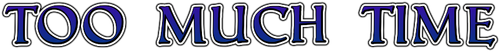 Too Much Time logo