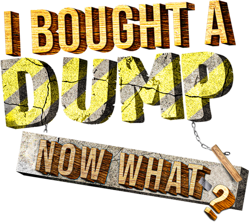 I Bought A Dump...Now What? logo