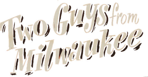 Two Guys from Milwaukee logo