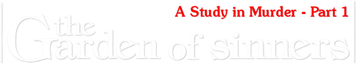 The Garden of Sinners: A Study in Murder - Part 1 logo