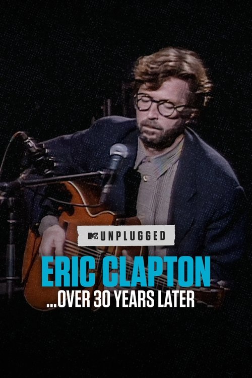 Eric Clapton Unplugged… Over 30 Years Later